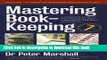 Mastering Book-Keeping: A Complete Guide to the Principles and Practice of Business Accounting