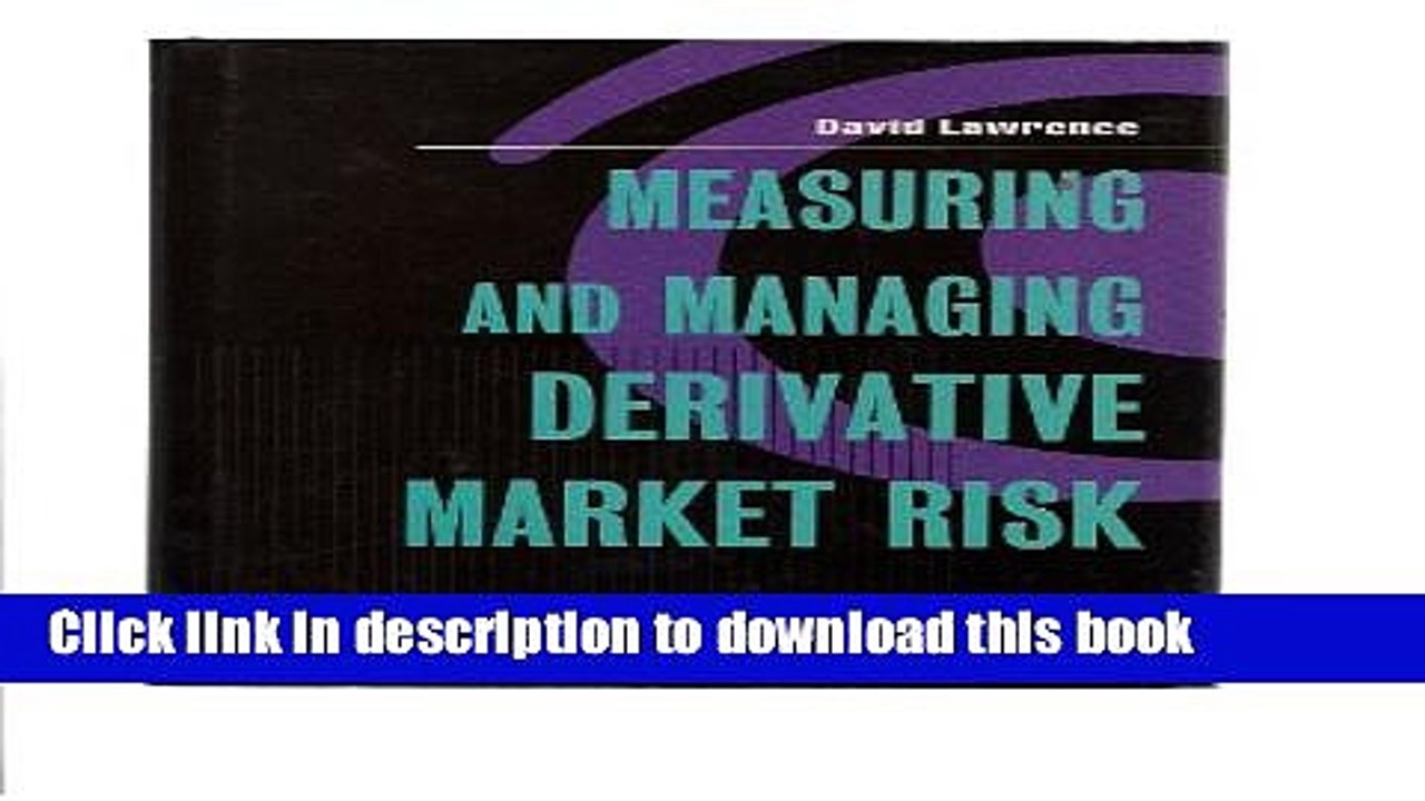 [Download] Measuring and Managing Derivative Market Risk Kindle Collection