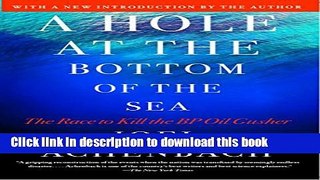 [Popular] A Hole at the Bottom of the Sea: The Race to Kill the BP Oil Gusher Hardcover Collection