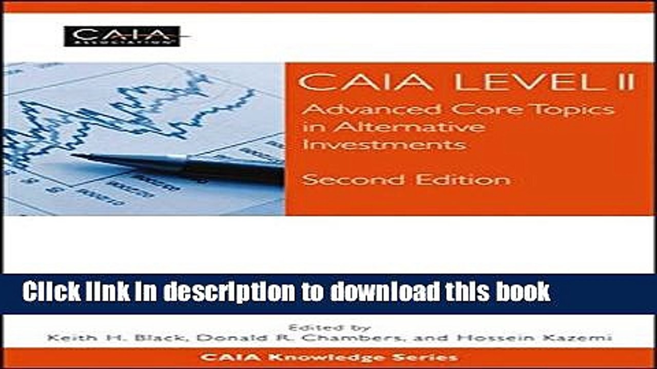 [Download] CAIA Level II: Advanced Core Topics in Alternative Investments Paperback Online