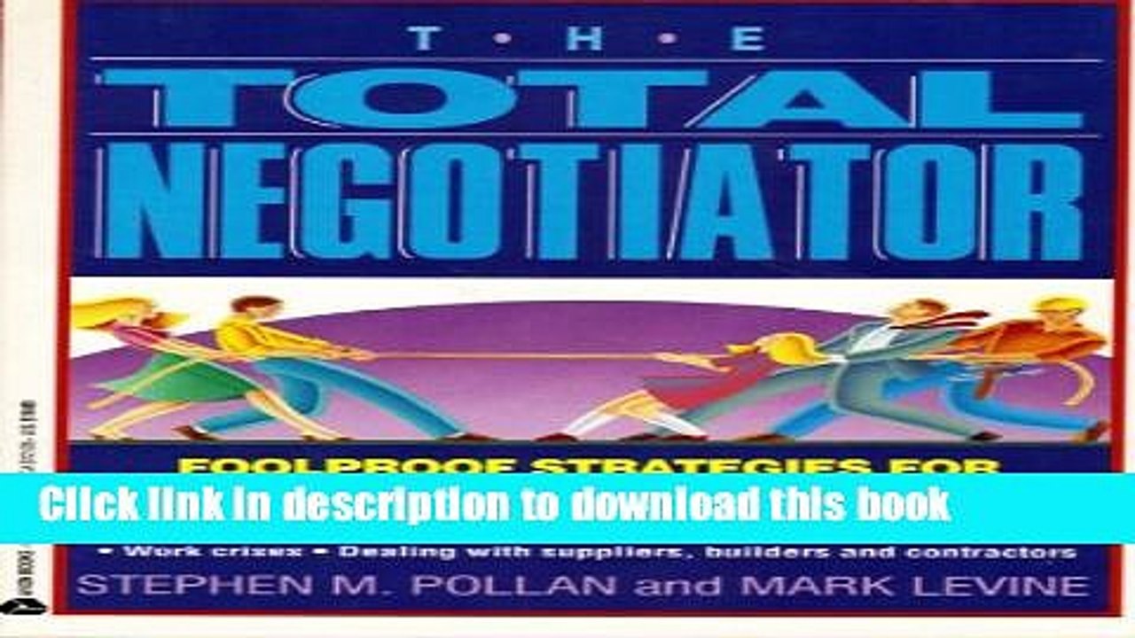 [Read PDF] The Total Negotiator: Foolproof Strategies for Successfully Negotiating Your Way