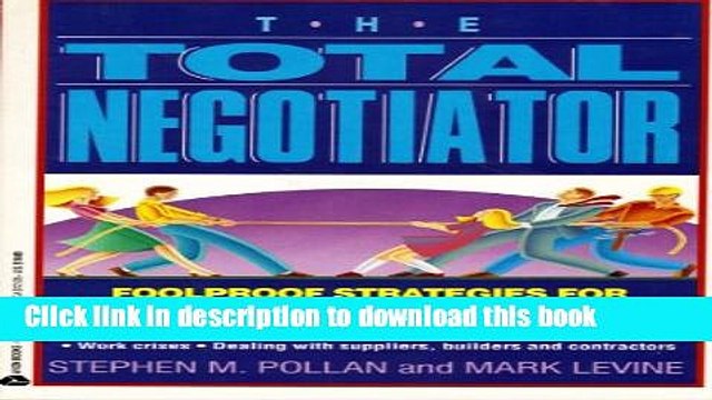 [Read PDF] The Total Negotiator: Foolproof Strategies for Successfully Negotiating Your Way