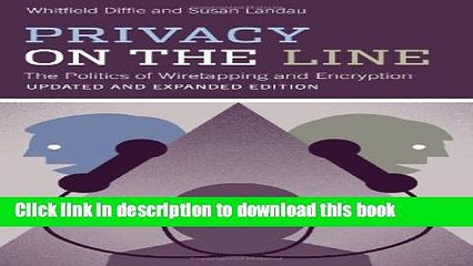 [Download] Privacy on the Line: The Politics of Wiretapping and Encryption Paperback Free