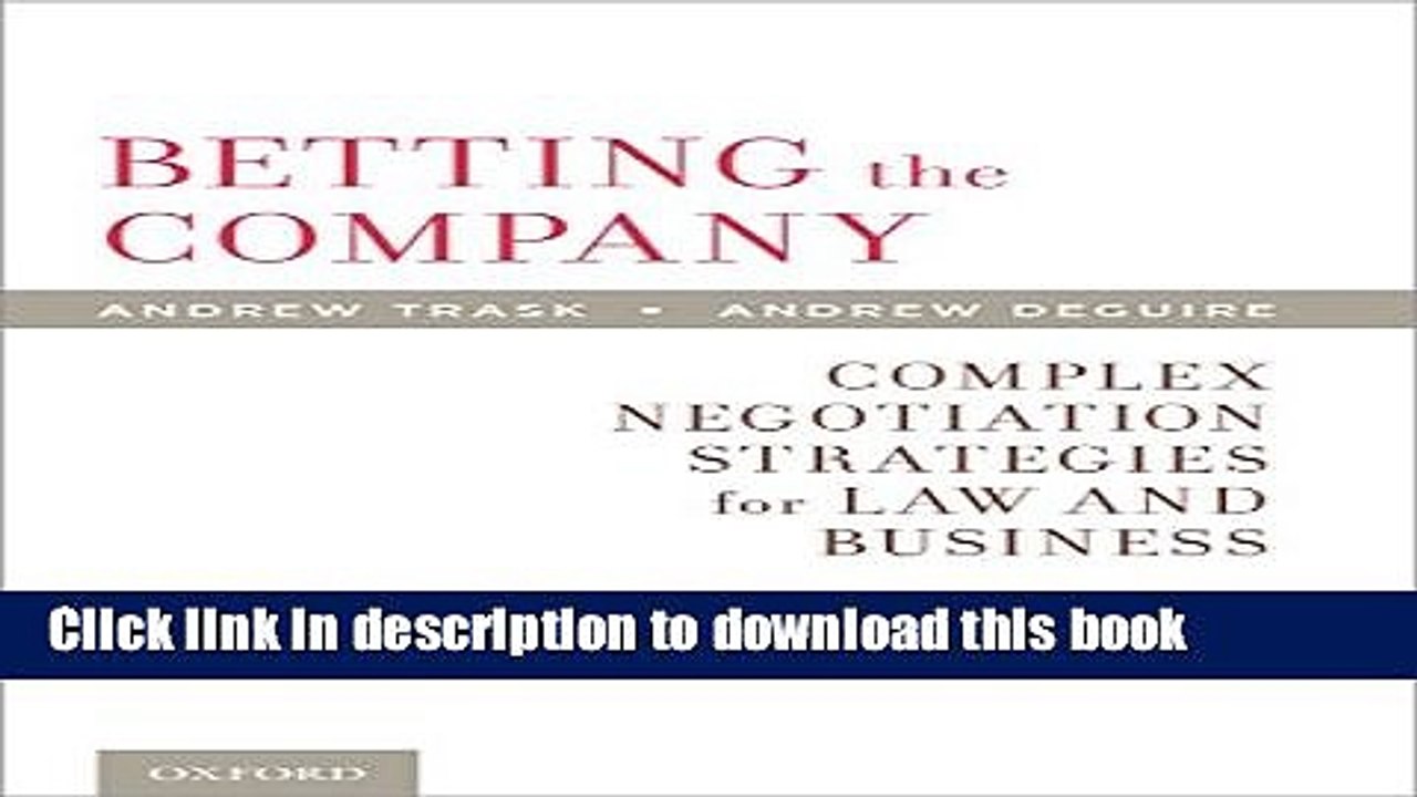 [Download] Betting the Company: Complex Negotiation Strategies for Law and Business Hardcover Online