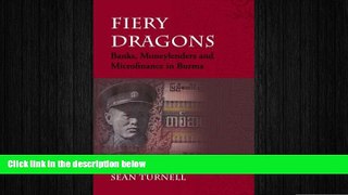 FREE PDF  Fiery Dragons: Banks, Moneylenders and Microfinance in Burma (Nias- Nordic Institiute of