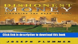 Dishonest Money: Financing the Road to Ruin Free Ebook