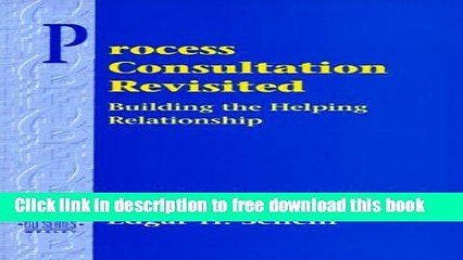 [Download] Process Consultation Revisited: Building the Helping Relationship (Prentice Hall