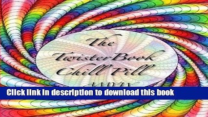 [Read PDF] The Twister Book Chill Pill Ebook Free