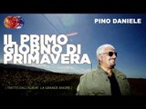 Pino Daniele - Il Primo Giorno Di Primavera (Tratto dall'album 