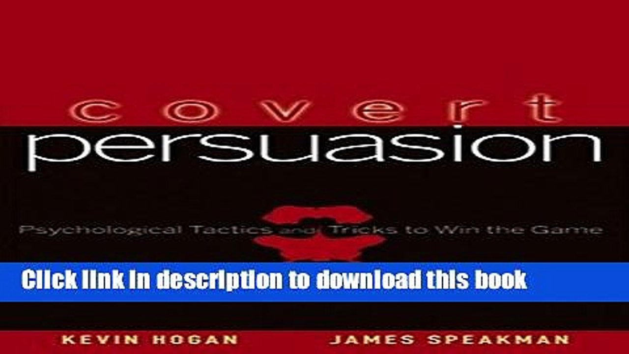 [Download] Covert Persuasion: Psychological Tactics and Tricks to Win the Game Hardcover Collection