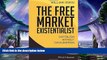 complete  The Free Market Existentialist: Capitalism without Consumerism