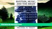 Must Have  Rhythm, Music, and the Brain: Scientific Foundations and Clinical Applications