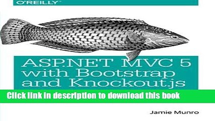 [Download] ASP.NET MVC 5 with Bootstrap and Knockout.js: Building Dynamic, Responsive Web