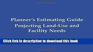 [Popular] Planner s Estimating Guide: Projecting Land-Use and Facility Needs Kindle Online