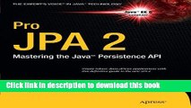 [Download] Pro JPA 2: Mastering the JavaTM Persistence API (Expert s Voice in Java Technology)