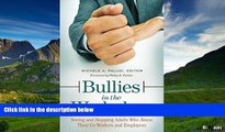 Must Have  Bullies in the Workplace: Seeing and Stopping Adults Who Abuse Their Co-Workers and
