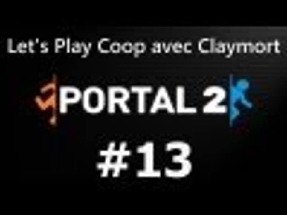 #13 - T'es un robot et t'as pas de shampoing !? - Portal 2 Coop - Chapitre 5 (End)