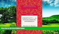 Must Have  Creativity - A Sociological Approach (Palgrave Studies in Creativity and Culture)