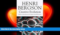 complete  Creative Evolution (Henri Bergson Centennial Series)