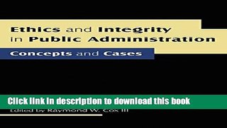 [Popular] Ethics and Integrity in Public Administration: Concepts and Cases: Concepts and Cases