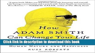 [Popular] How Adam Smith Can Change Your Life: An Unexpected Guide to Human Nature and Happiness