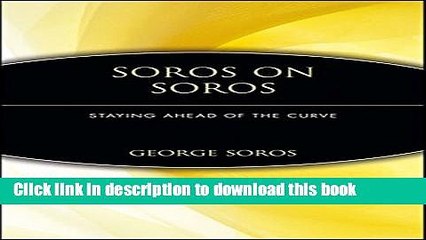 Télécharger la video: [Popular] Soros on Soros: Staying Ahead of the Curve Kindle Collection