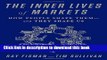 [Popular] The Inner Lives of Markets: How People Shape Themâ€”And They Shape Us Kindle Collection
