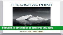 [Download] The Digital Print: Preparing Images in Lightroom and Photoshop for Printing Paperback