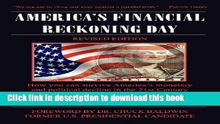 [Popular] America s Financial Reckoning Day: How you can survive America s monetary and political
