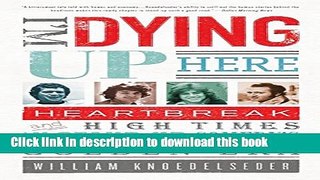 [Popular] I m Dying Up Here: Heartbreak and High Times in Stand-Up Comedy s Golden Era Hardcover