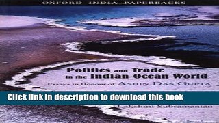 [Popular] Politics and Trade in the Indian Ocean World: Essays in Honour of Ashin Das Gupta Kindle