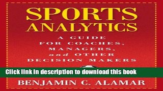 [Popular] Sports Analytics: A Guide for Coaches, Managers, and Other Decision Makers Kindle