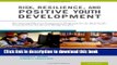 [Download] Risk, Resilience, and Positive Youth Development: Developing Effective Community