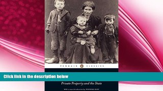 behold  The Origin of the Family, Private Property and the State (Penguin Classics)