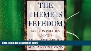 complete  The Theme Is Freedom: Religion, Politics, and the American Tradition