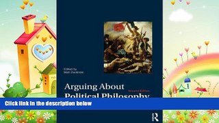 there is  Arguing About Political Philosophy (Arguing About Philosophy)