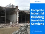 Complete Industrial Building Demolition Services