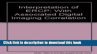 [Download] Interpretation of Ercp: With Associated Digital Imaging Correlation Hardcover Online