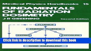 [Download] Fundamentals of Radiation Dosimetry, Second Edition (Series in Medical Physics and