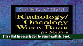 [Download] Dorland s Radiology/Oncology Word Book for Medical Transcriptionists, 1e Paperback