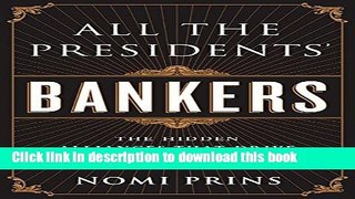 [Popular] All the Presidents  Bankers: The Hidden Alliances that Drive American Power Kindle Free