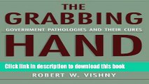 [Popular] The Grabbing Hand: Government Pathologies and Their Cures Kindle Free