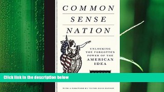 there is  Common Sense Nation: Unlocking the Forgotten Power of the American Idea