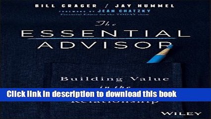 [Popular] The Essential Advisor: Building Value in the Investor-Advisor Relationship Paperback Free