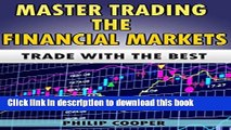 [Popular] Master Trading the Financial Markets: Trade with the Best Paperback Collection