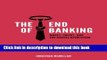 [Popular] The End of Banking: Money, Credit, and the Digital Revolution Hardcover Collection