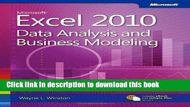 [Download] Microsoft Excel 2010: Data Analysis and Business Modeling 3rd Edition by Winston, Wayne