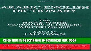 [Popular Books] Arabic-English Dictionary: The Hans Wehr Dictionary of Modern Written Arabic