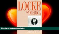 behold  Locke in America: The Moral Philosophy of the Founding Era (American Political Thought