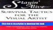 [Download] Stayin  Alive: Survival Tactics for the Visual Artist Hardcover Collection